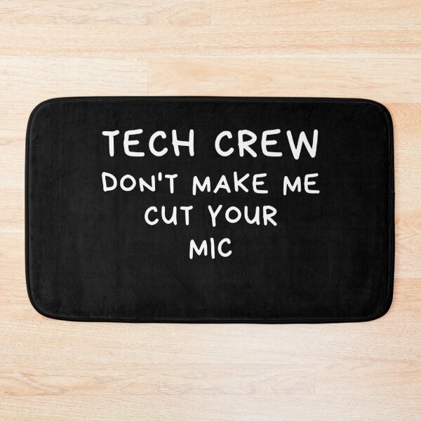 Item preview, Tech Crew don't make me cut your mic Funny Theater Sound Technician designed and sold by MouDantArts.