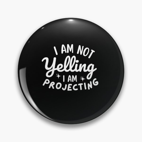 Item preview, I'm Not Yelling I'm Projecting Funny Vocal Training Stage Performance designed and sold by MouDantArts.