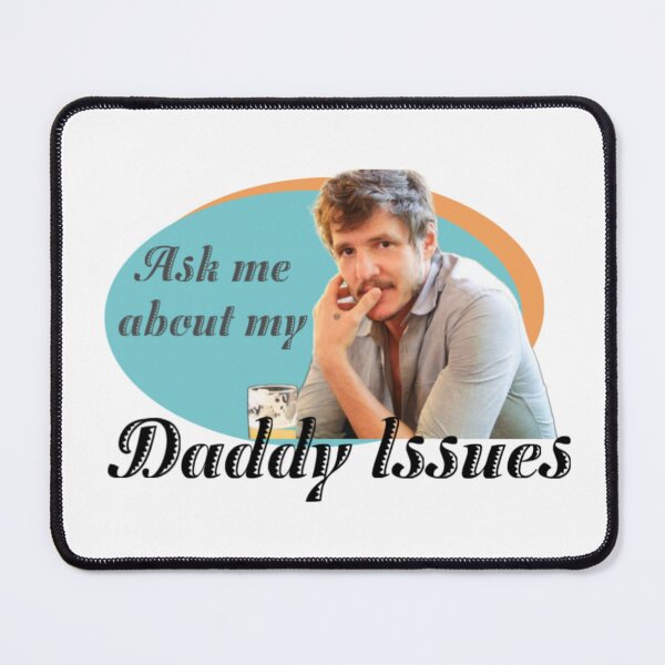 Item preview, Pedro Pascal Ask Me About My Daddy Issues designed and sold by JohnsonGena.
