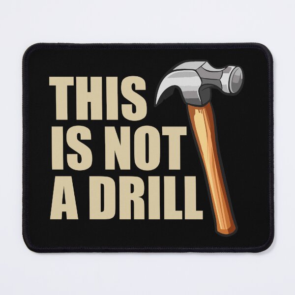 Item preview, This is Not a Drill designed and sold by mhernaevily.