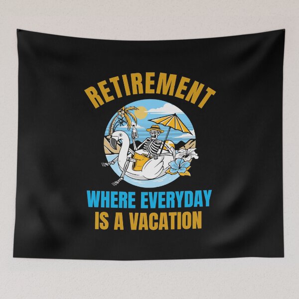 Item preview, Retirement Where Every Day is a Vacation designed and sold by 87-Aesthetics.