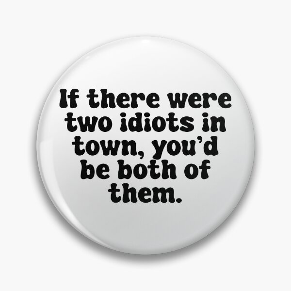 Item preview, Funny Sarcastic Insult designed and sold by Skull Fern.
