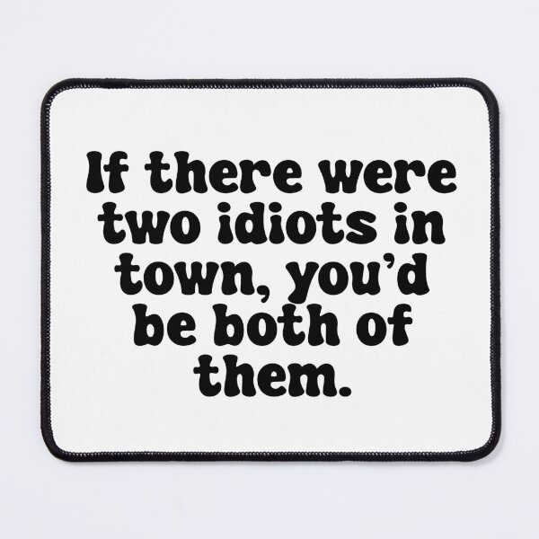 Item preview, Funny Sarcastic Insult designed and sold by Skull Fern.