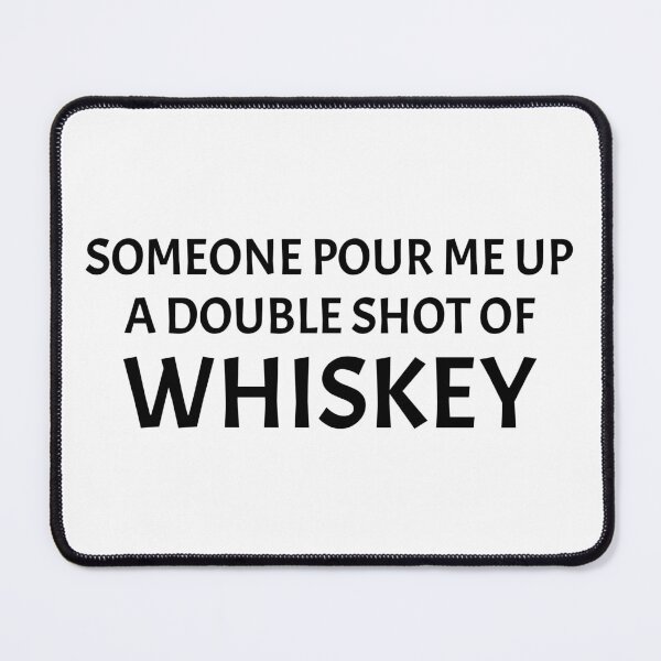 Item preview, Someone Pour Me Up a Double Shot of Whiskey (Black Design) | V2 designed and sold by FilipeFerreira.