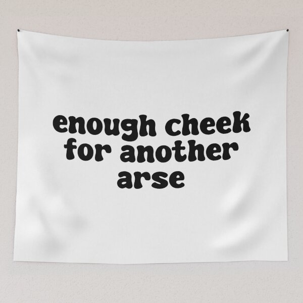 Item preview, Enough Cheek For Another Arse  designed and sold by Skull Fern.