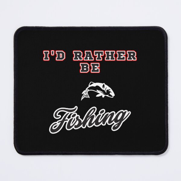 Item preview, I'd Rather Be Fishing designed and sold by FridPix.