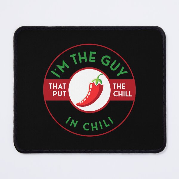 Item preview, I'm the guy that put the chill in chili designed and sold by BRU Design.