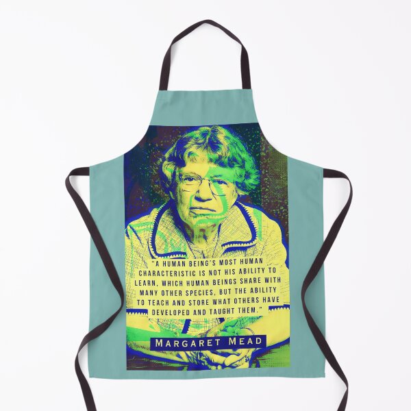 Item preview, Margaret Mead quote: A human being’s Most human characteristic is not his ability to learn, which human beings share with many other species, designed and sold by artbleed.
