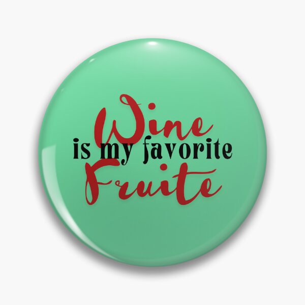 Item preview, Wine Is My Favorite Fruit Funny Typography Design designed and sold by Literally-True.