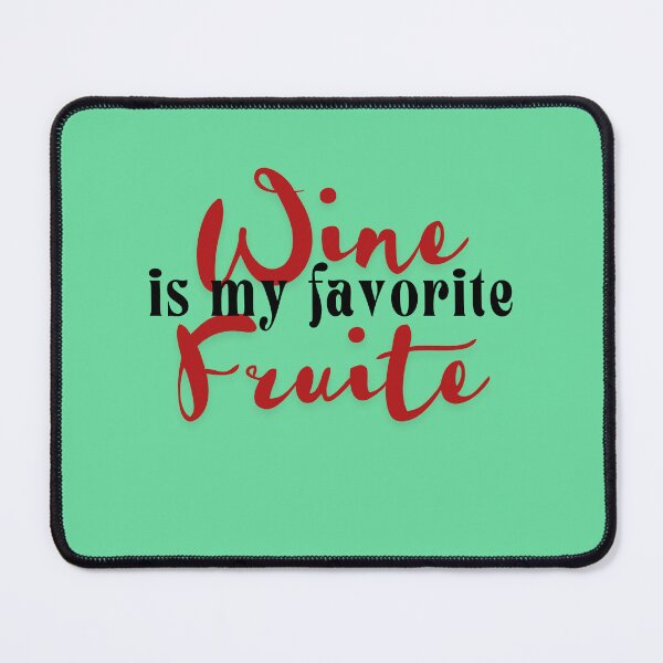Item preview, Wine Is My Favorite Fruit Funny Typography Design designed and sold by Literally-True.