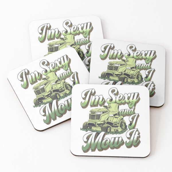 Item preview, I'm sexy and I mow it - Community gardening - Backyard gardening - Master gardener - Grow more - Garden ganster designed and sold by JansenGS.
