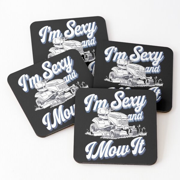 Item preview, I'm sexy and I mow it - Community gardening - Backyard gardening - Master gardener - Grow more - Garden ganster designed and sold by JansenGS.