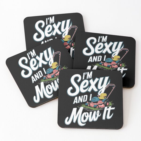 Item preview, I'm sexy and I mow it - Community gardening - Backyard gardening - Master gardener - Grow more - Garden ganster designed and sold by JansenGS.