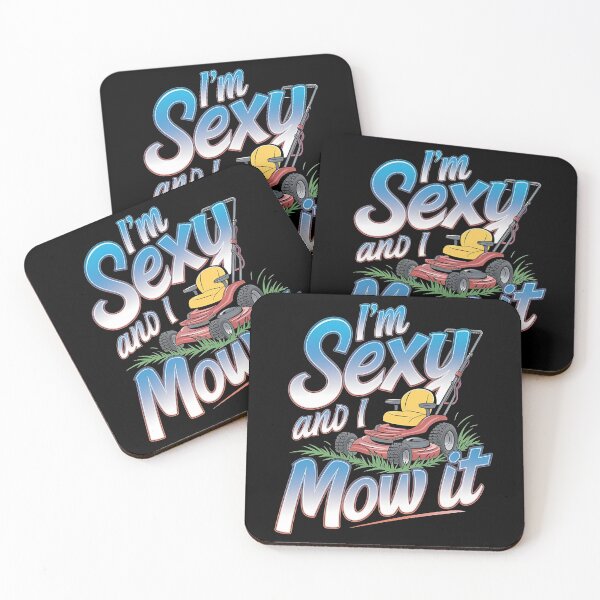 Item preview, I'm sexy and I mow it - Community gardening - Backyard gardening - Master gardener - Grow more - Garden ganster designed and sold by JansenGS.
