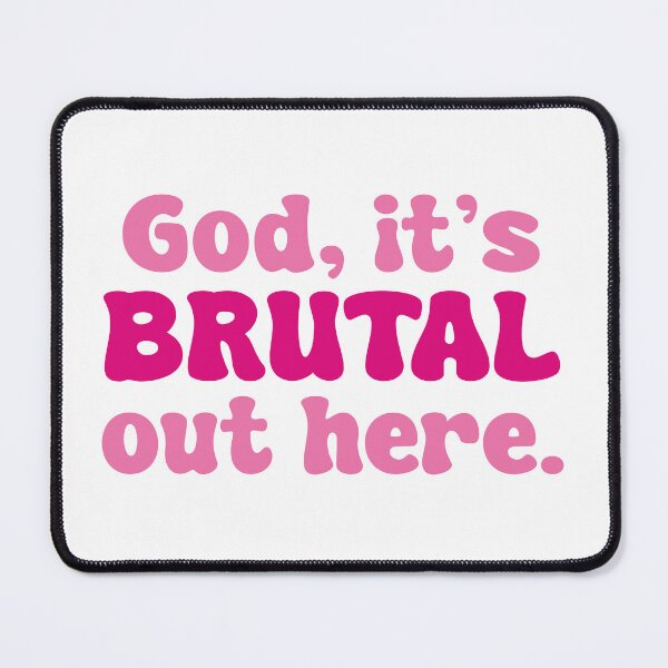 Item preview, God, It's Brutal Out Here! (Pink Design) designed and sold by FilipeFerreira.