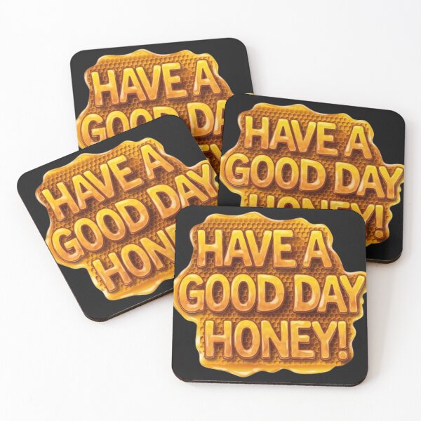 Item preview, Have a good day, honey designed and sold by 123ks.