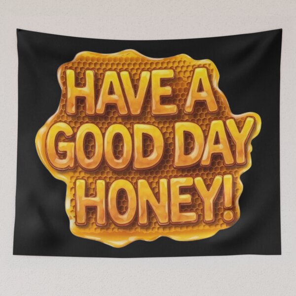 Item preview, Have a good day, honey designed and sold by 123ks.
