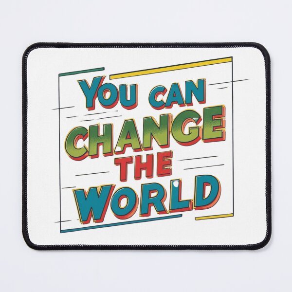 Item preview, You Can Change the World Motivational Typography Empowering Message Positive Affirmation designed and sold by TolgaSal.