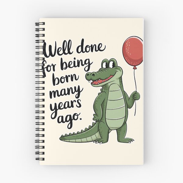 Item preview, Well Done for Being Born Funny Crocodile designed and sold by Dream-Fab.