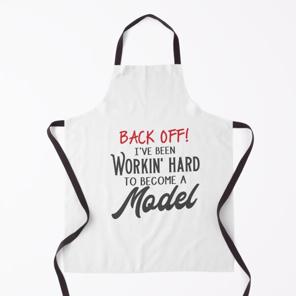 Item preview, Back off, I've been workin' hard to become a model designed and sold by jazzydevil.