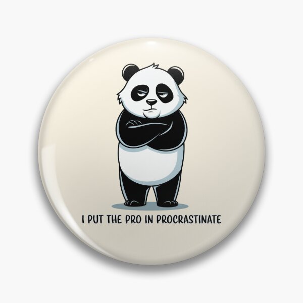 Item preview, I Put the Pro in Procrastinate Panda designed and sold by Dream-Fab.