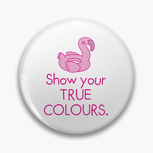 Item preview, Show your True colours (Pink Flamingo) designed and sold by jazzydevil.