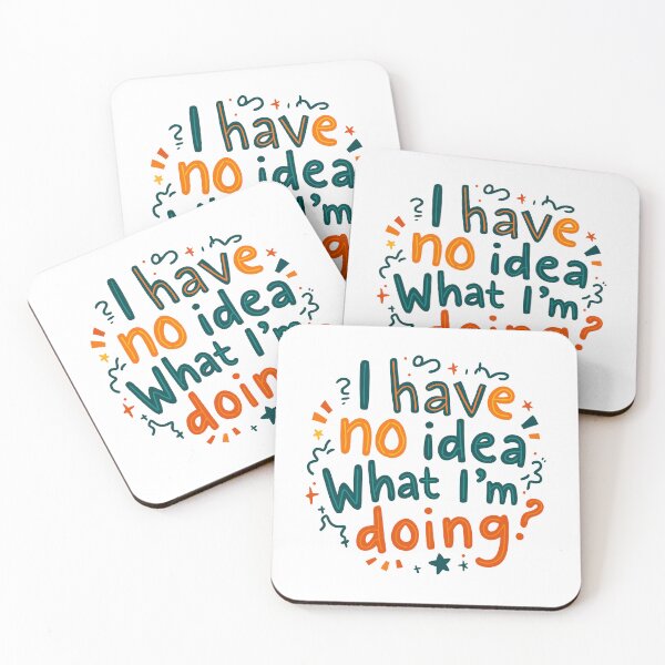 Item preview, I have no idea what I'm doing designed and sold by ArtByMouad.