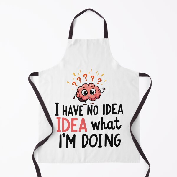 Item preview, Copy of I have no idea what I'm doing designed and sold by ArtByMouad.
