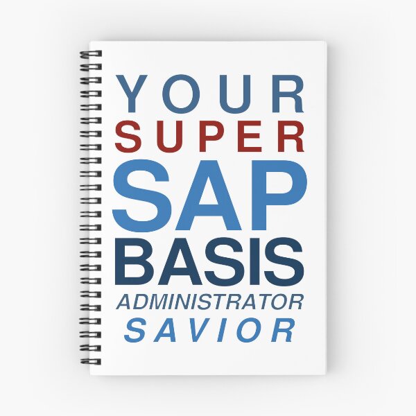 Item preview, Your Super SAP Basis Administrator designed and sold by getmorefromlife.