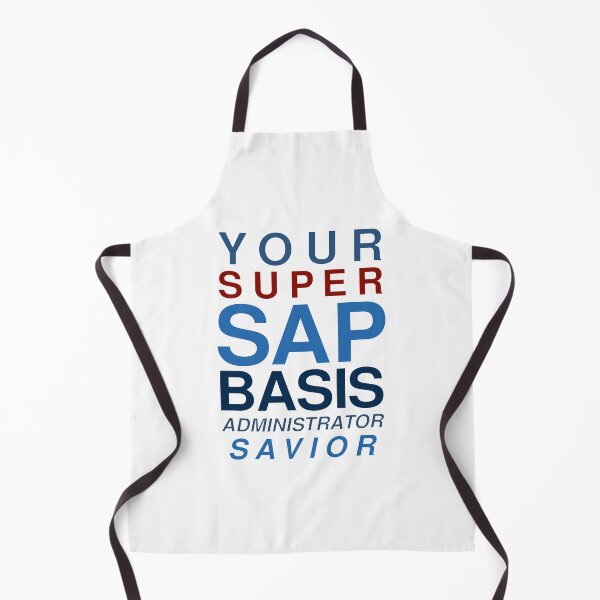 Item preview, Your Super SAP Basis Administrator designed and sold by getmorefromlife.