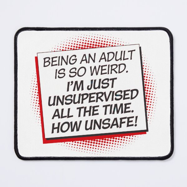 Item preview, Unsupervised Adult designed and sold by Angry Swan Designs.