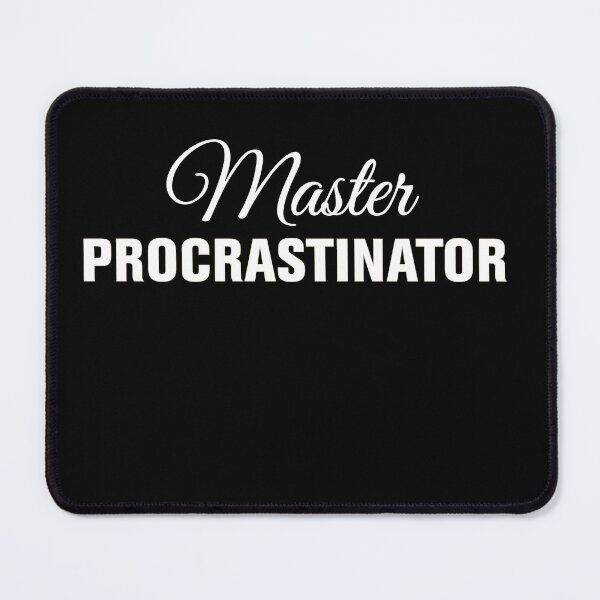 Item preview, master procrastinator designed and sold by KaiLabsArt.