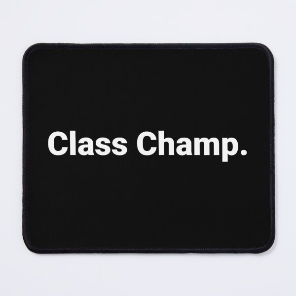 Item preview, Class Champ. designed and sold by Text-based T-Shirts and Gifts.