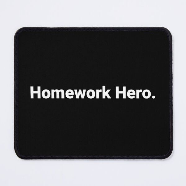 Item preview, Homework Hero. designed and sold by Text-based T-Shirts and Gifts.