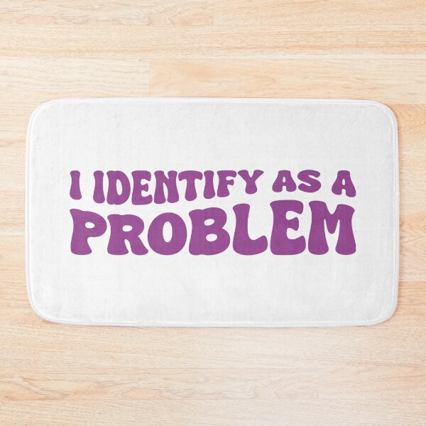 Item preview, I Identify as a Problem (Purple Design) designed and sold by FilipeFerreira.