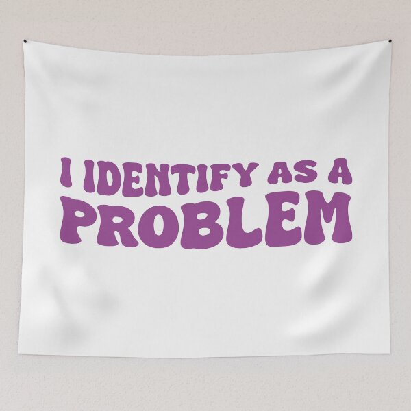 Item preview, I Identify as a Problem (Purple Design) designed and sold by FilipeFerreira.