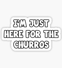 I'm Just Here For The Churros - Funny Food Design Sticker