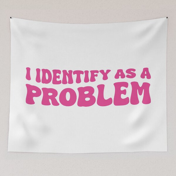 Item preview, I Identify as a Problem (Pink Design) designed and sold by FilipeFerreira.