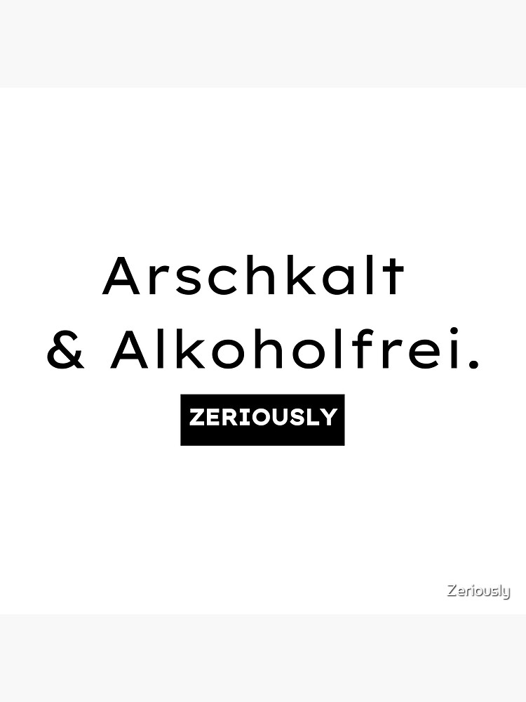 Thumbnail 3 of 3, Sticker, Zeriously – Ass cold & alcohol free. designed and sold by Zeriously.
