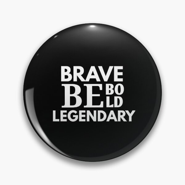 Item preview, BE BOLD BE BRAVE BE LEGENDARY designed and sold by Nunaprettyshop.