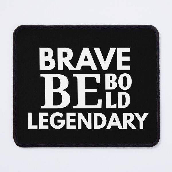 Item preview, BE BOLD BE BRAVE BE LEGENDARY designed and sold by Nunaprettyshop.