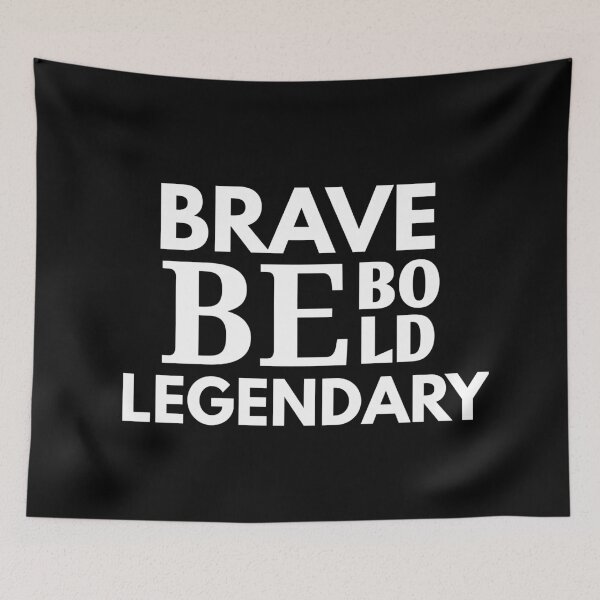 Item preview, BE BOLD BE BRAVE BE LEGENDARY designed and sold by Nunaprettyshop.