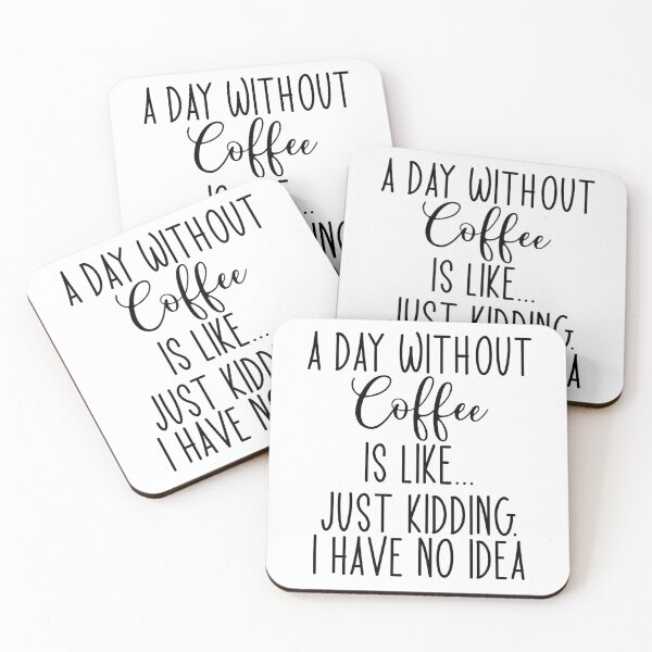 Item preview, A Day Without Coffee Is Like Just Kidding I Have No Idea, Coffee Lover Christmas ,Coffee lovers, Accountant, Office Admin  designed and sold by zizo37.