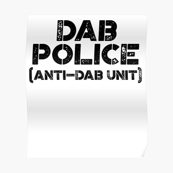 Funny Dab Posters Redbubble - dab police stop the dab roblox