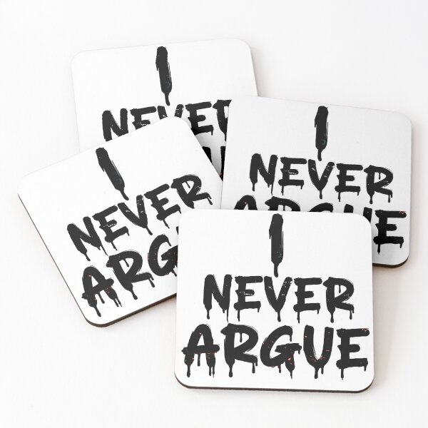 Item preview, I never Argue  designed and sold by MasterDesgn.
