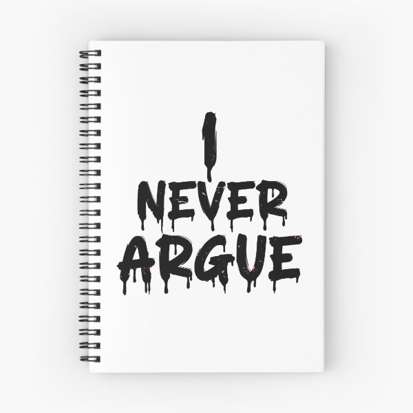 Item preview, I never Argue  designed and sold by MasterDesgn.