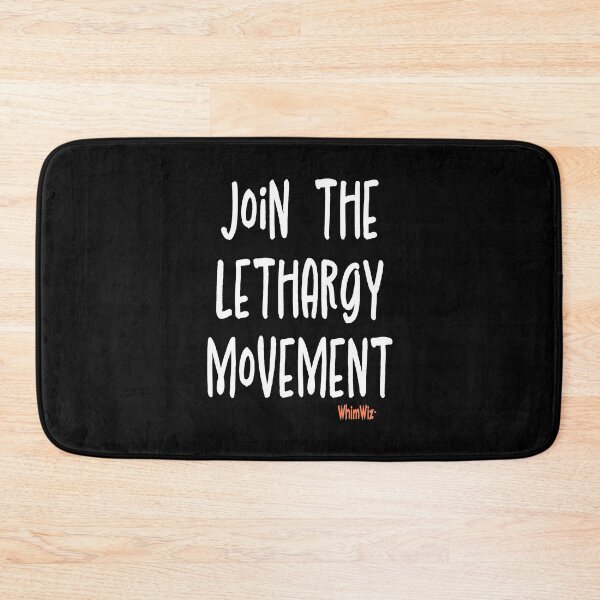 Item preview, Join the lethargy movement designed and sold by WhimWiz.