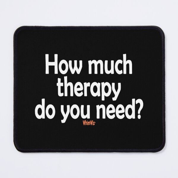 Item preview, How much therapy designed and sold by WhimWiz.