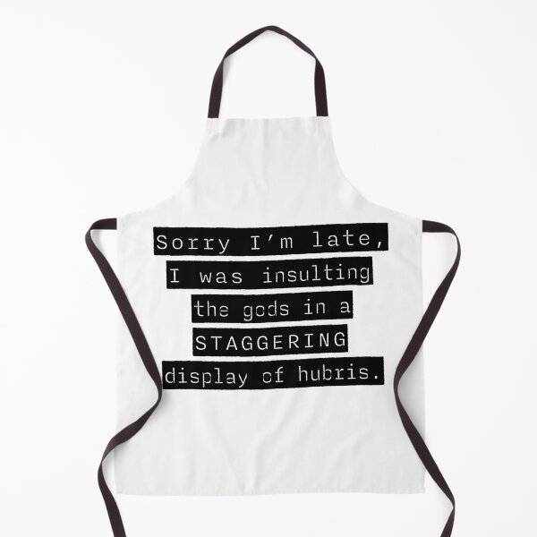 Item preview, Sorry I'm Late, Insulting Gods with Staggering Hubris designed and sold by ROCKING AWESOME.