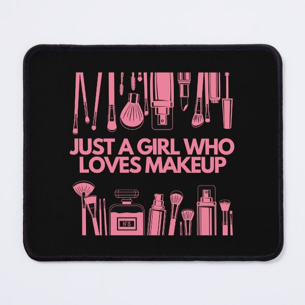 Item preview, Just A Girl Who Loves Makeup designed and sold by dudelinart.